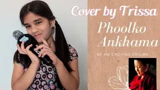 Phoolko Ankhama by Ani Choying Drolma# cover by Trissa.
