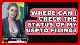 Where Can I Check the Status of My USPTO Filing? | Trademark and Patent Law Experts News