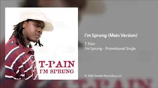 T-Pain - I'm Sprung (Main Version)
