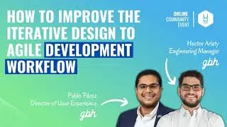 How to improve the iterative design to agile development workflow | GBH at UXDX Community Event