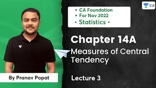 L3 | Chp14A, Measures of Central Tendency | Statistics | CA Foundation For Nov 2022 | Pranav Popat