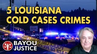 Cold Cases LIVE from South Louisiana