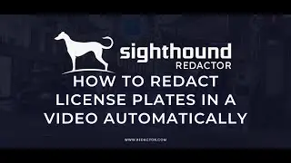 How to Blur License Plates in Video Automatically | Sighthound Redactor Tutorial  | Beginner's Guide