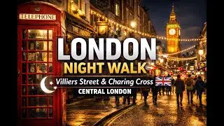 London Night Walk ✨ Villiers Street & Charing Cross | Central London 🇬🇧