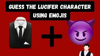 LUCIFER QUIZ- GUESS LUCIFER CHARACTER USING EMOJIS