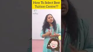 How To Select Best Tuition Centre???