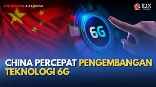 China Percepat Pengembangan Teknologi 6G | TECH BIZZ