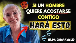 Si un HOMBRE Quiere INTIMIDAD Contigo, SIEMPRE hará estas 7 Cosas (Psicología) | Nilda chiaraviglio.