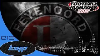 Lets Play Football Manager 2017 The Journeyman C5E13 Feyenoord FM17 FM2017