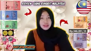 REVIEW UANG RINGGIT MALAYSIA, DAN NILAI TUKAR RUPIAH