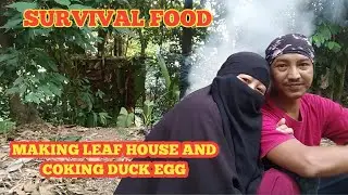 SURVIVAL FOOD | MAKING LEAF HOUSE AND COOKING DUCK EGGS FOR FOOD | EATING DELICIOUS