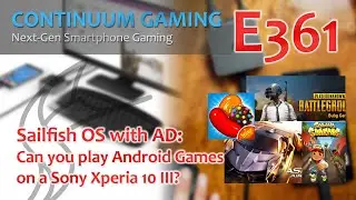 CG E361: Sailfish OS with AD &ndash; Can you play Android Games on a Xperia 10 III (CandyCrush to PUBG)