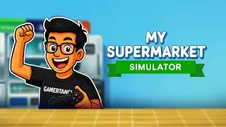 My Supermarket Simulator 3D | Real Time Store Running and Daily Retail Challenges 🛒🏬 | Gamertancy