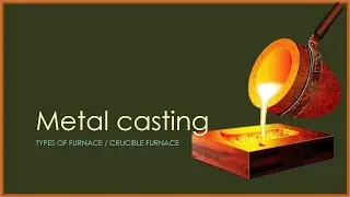 Manufacturing Process in Gujarati | Types of Furnaces Part-1| MP | GTU