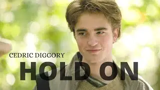 Cedric Diggory || Hold On