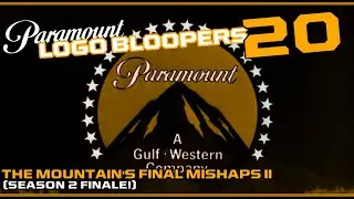 Paramount Logo Bloopers 20: The Mountains Final Mishaps II