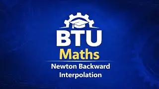 Lec- 9 | Newton Backward Interpolation | In Hindi |BTU Syllabus maths