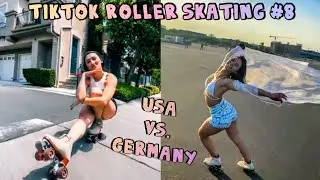TikTok Roller Skating vol.8 - USA Vs. Germany