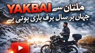 Yakbai Top Snowfall 2026: The Motorbike Travel Guide Part 2 [Multan to Yakbai]