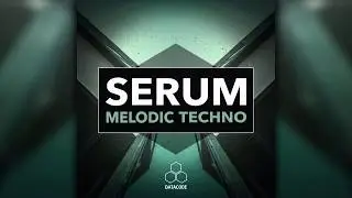 Datacode - FOCUS Serum Melodic Techno (Presets Pack Preview)
