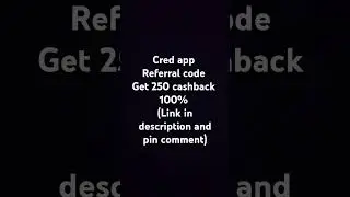 cred app referral code get 250 cashback | copy link and paste in crome  #earnmoney #cred #cashback