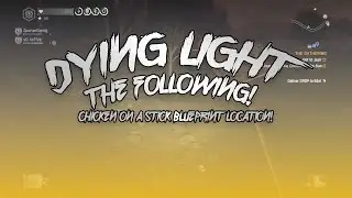 Dying Light The Following: Chicken on a Stick Blueprint location