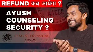 Security amount refund kab hoga ? AYUSH COUNSELLING | NEET | AACCC