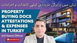 Turkey Property Buying Required Documents Attestaions Expenses | Docs for Tapu | Property TRC Turkey