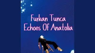 Echoes Of Anatolia