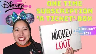 Opening My Second Mickey Loot! A Ticket $40 Box Disney Subscription One Time Box | February 2021