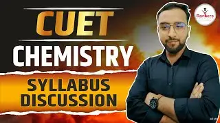 CUET -UG- CHEMISTRY | SYLLABUS DISCUSSION
