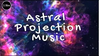 Astral Projection Music 1 Hour | Astral travel sounds | Solar System Dream
