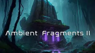 Ambient Fragments II 💤 Rain and Ambient Music to sleep better