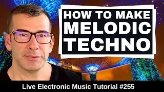 How to Make Driving Melodic Techno Like Tale Of Us + DAW Templates | Live Electronic Music #255