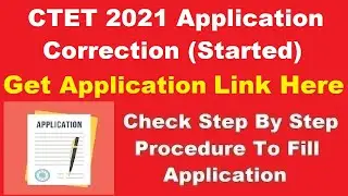 CTET 2021 Application Correction (Started) - How To Edit Your CTET 2021 Application Details