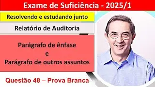 B48. Relat&oacute;rio de Auditoria. Par&aacute;grafo de &ecirc;nfase e Par&aacute;grafo de outros assuntos.