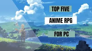 TOP 5 ANIME RPG GAMES FOR PC