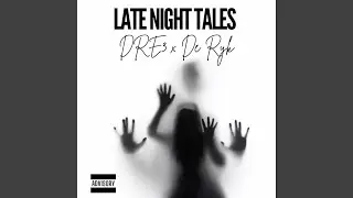 Late Night Tales (feat. De Ryk)