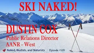 Ep. 159 - More Nude Blogging With DUSTIN COX (Part 2)