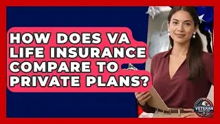How Does VA Life Insurance Compare To Private Plans? - Veteran Community Guide