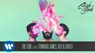 Cash Cash - The Gun feat. Trinidad James, Dev & Chrish [Official Audio]