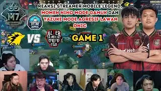 REAKSI STREAMER MOBILE LEGEND || NINO MODE LIAR DAN YAZUKE MODE AGRESIF || LAWAN ONIC || GAME 1