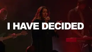 I Have Decided (Live) - Official Music Video