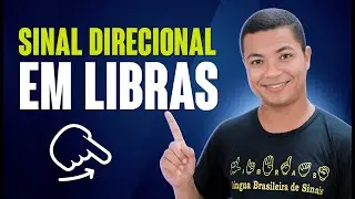 13 SINAIS DIRECIONAIS EM LIBRAS.