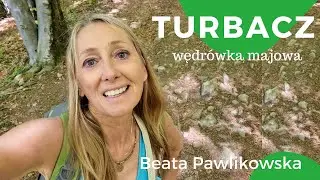 Turbacz. Wędrówka majowa