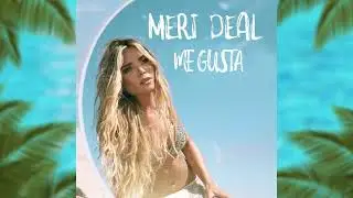 Meri Deal - Me Gusta (Visualizer)