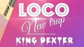 LOCO - King Dexter (Official Audio)