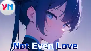 Nightcore - Seven Lions, ILLENIUM - Not Even Love ft. ÁSDÍS