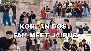 KOREAN DOST FAN-MEET JAIPUR | TRAVEL | JOURNEY | PATRIKA GATE | JAIPUR |