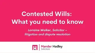 Contested Wills: What you need to know